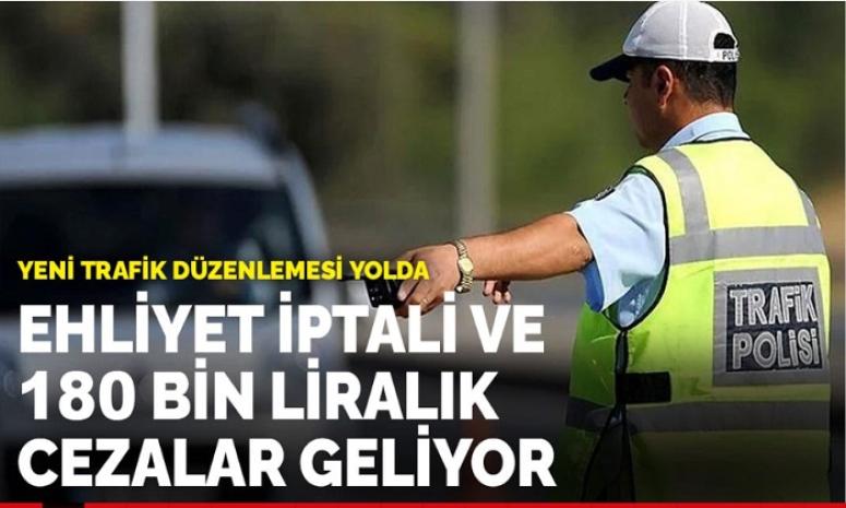 Yeni Trafik Düzenlemesi Yolda: Ehliyet İptali ve 180 Bin Liralık Cezalar Geliyor