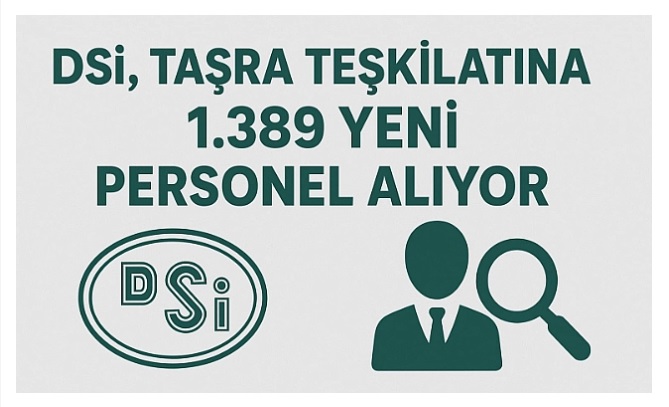 Devlet Su İşleri (DSİ), Türkiye Geneli 1.389 Personel Alımı Yapacak