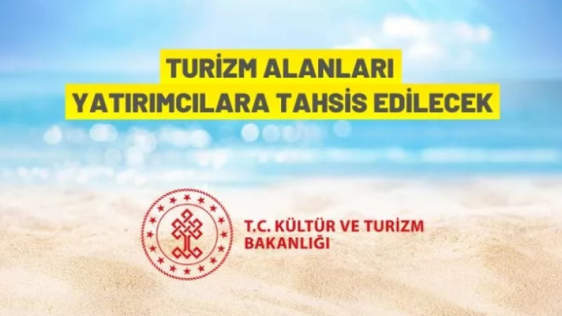 Kültür ve Turizm Bakanlığı 3 İl’de Bulunan Kamu Taşınmazları Turizm Alanı Olarak Tahsis Edecek