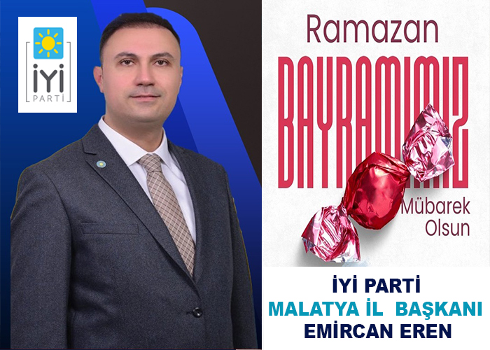 İYİ Parti Malatya İl Başkanı Emircan Eren, Ramazan Bayramınız Mübarek Olsun