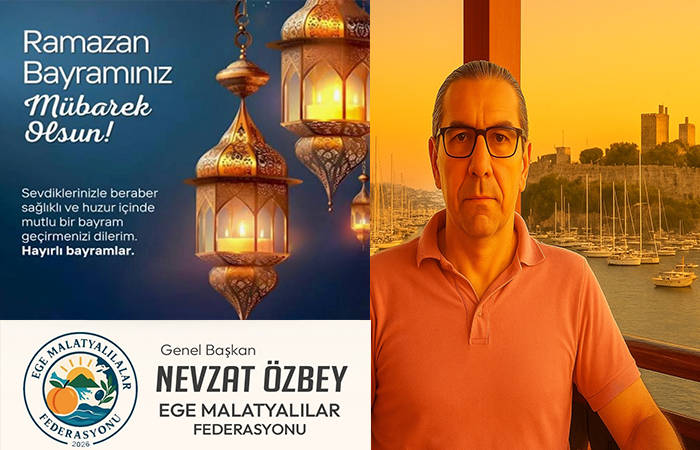 Ege Malatyalılar Genel Başkanı Nevzat Özbey,  Ramazan Bayramınız Mübarek Olsun