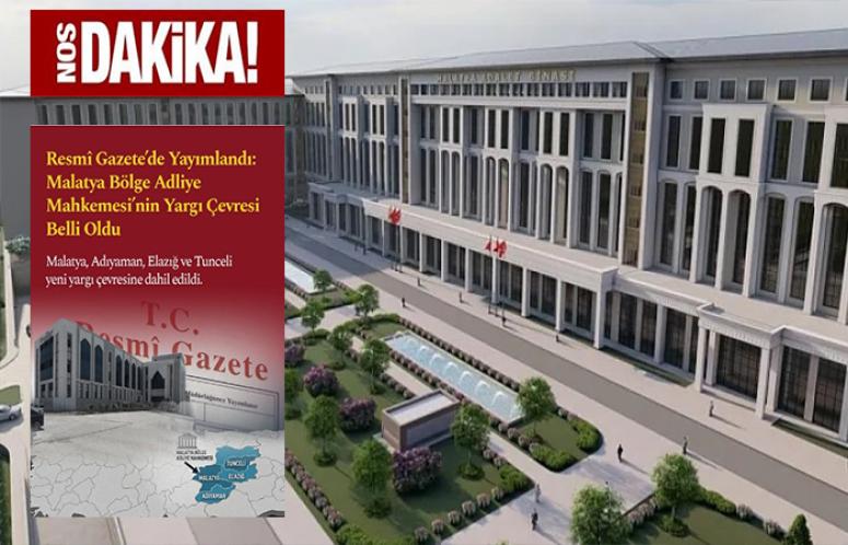 Malatya Bölge Adliye Mahkemesi Yargı Çevresi Belli Oldu