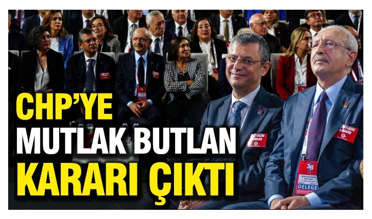 CHP’nin Mutlak Butlan Davasında Karar Çıktı. Kılıçdaroğlu Başkanlığa Dönüyor
