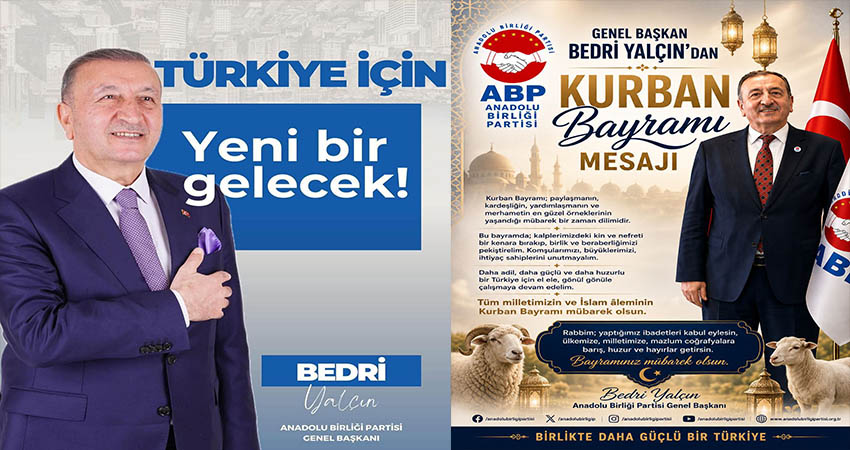 Anadolu Birliği Partisi Genel Başkanı Bedri Yalçın, Kurban Bayramınız Kutlu Olsun
