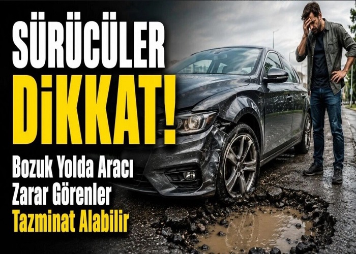 Bozuk Yolda Aracı Zarar Görenler Tazminat Talep Edebilir
