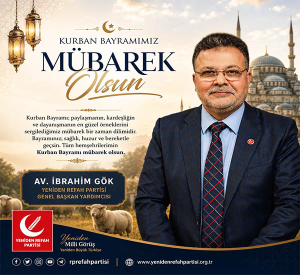 YRP Hukuk İşleri Başkanı Av. İbrahim Gök Kurban Bayramınız Mübarek Olsun