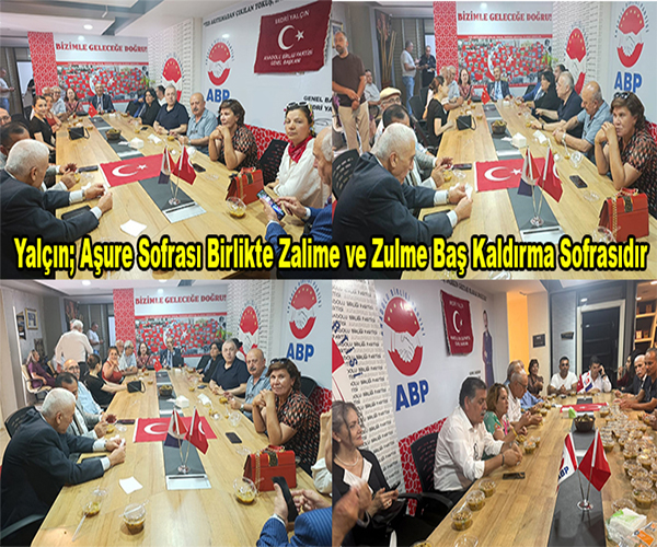 Bedri Yalçın; Aşure Sofrası Birlikte Zalime ve Zulme Baş Kaldırma Sofrasıdır